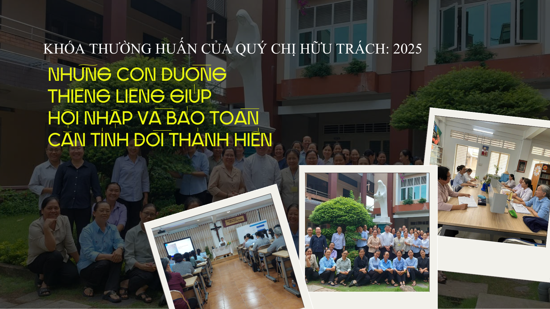 Khóa thường huấn của quý Chị Hữu trách 2025: NHỮNG CON ĐƯỜNG THIÊNG LIÊNG GIÚP HỘI NHẬP VÀ BẢO TOÀN CĂN TÍNH ĐỜI THÁNH HIẾN